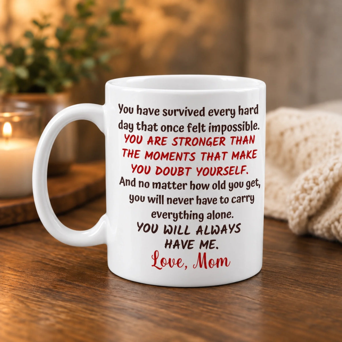 Back of daughter coffee mug featuring an inspirational message and You Will Always Have Me quote from Mom.